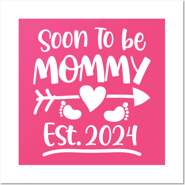 Soon To Be Mommy Est 2024 Wall Art by AngelBeez29